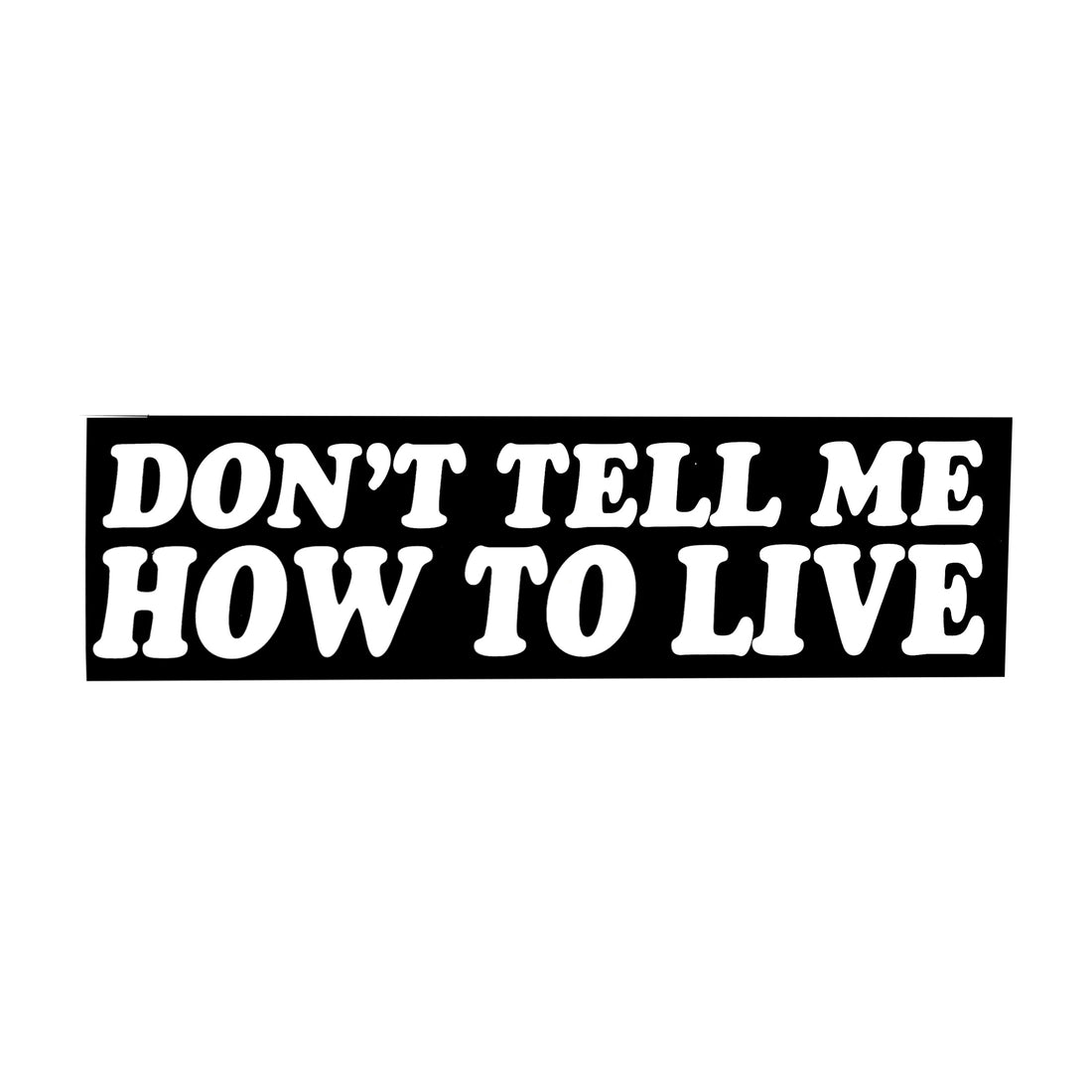 Monster Truck - Don't Tell Me How To Live - Sticker