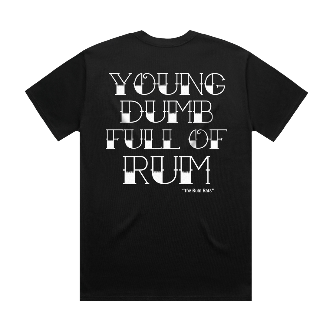 Rum Rats - Young Dumb - Black Unisex Tee